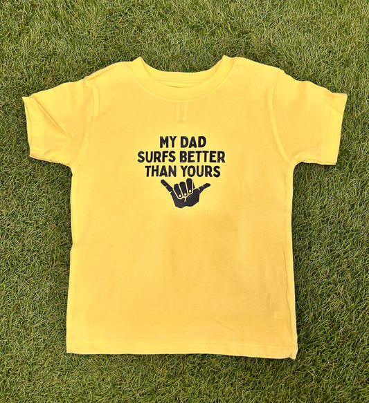 GV My Dad surfs better toddler tees
